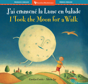 I Took the Moon for a Walk (Bilingual French & English) by Carolyn Curtis, Alison Jay, 9798888597606