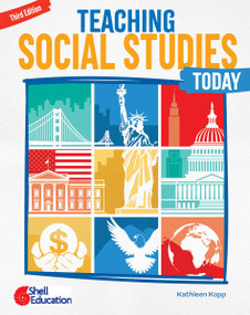 Teaching Social Studies Today, Third Edition by Kathleen N. Kopp, 9798330928774