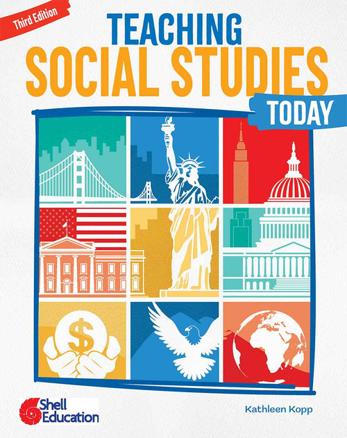 Teaching Social Studies Today, Third Edition by Kathleen N. Kopp, 9798330928774