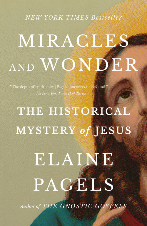Miracles and Wonder (The Historical Mystery of Jesus) - 9780593314593 by Elaine Pagels, 9780593314593