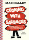 Cooking with Sausages (Delicious Things to Make with Everything from Chipolatas to Chorizo) by Max Halley, 9798217139545