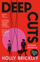 Deep Cuts (A Novel) - 9780593799109 by Holly Brickley, 9780593799109