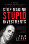 Stop Making Stupid Investments (7 Rules to Avoid the Hype and Build Real Wealth ) by David Leiter, 9781394377657