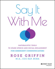 Say It With Me (Naturalistic Tools to Spark Speech and Social Engagement for Emergent Communicator) by Rose Griffin, 9781394365692