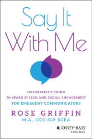 Say It With Me (Naturalistic Tools to Spark Speech and Social Engagement for Emergent Communicator) by Rose Griffin, 9781394365692