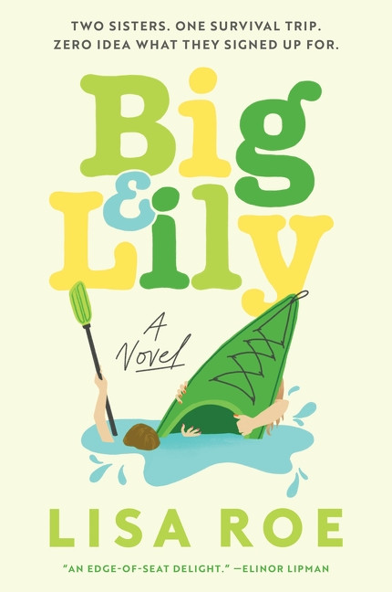 Big & Lily (A Novel) by Lisa Roe, 9780063474918
