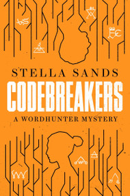 Codebreakers (A Wordhunter Mystery) by Stella Sands, 9780063475359