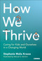 How We Thrive (Caring for Kids and Ourselves in a Changing World) by Stephanie Malia Krauss, Manuel Herrera (illustrator), 9781071957561