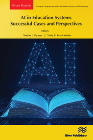 AI in Education Systems: Successful Cases and Perspectives by Vadym I. Slyusar, Yuriy P. Kondratenko, 9788743809241