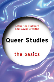 Queer Studies: The Basics by Katherine A. Hubbard, David A. Griffiths, 9781032685557