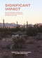 Significant Impact (Assessing Surveillance Infrastructures on Tohono O'odham Je'ved) by Caitlin Blanchfield, Nina V. Kolowratnik, Ophelia Rivas, 9781638401971