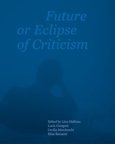 Future or Eclipse of Criticism by Lina Malfona, 9781638402022