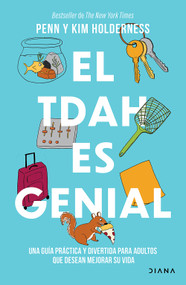 El TDAH es genial: Una guía práctica y divertida para adultos que desean avanzar en su vida / ADHD Is Awesome: A Guide to Thriving W.. (Spanish Edition) by Penn Holderness, Kim Holderness, Sarah Kempa, Remedios Diéguez, 9786073929707