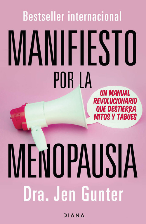 Manifiesto por la menopausia: Un manual revolucionario que destierra mitos y tabúes / The Menopause Manifesto: Own Your Health with .. (Spanish Edition) by Jen Gunter, Victoria Simó Perales, 9786073937542