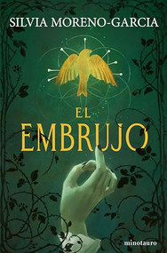 El embrujo: Novela de terror / The Bewitching: A Horror Novel (Spanish Edition) by Silvia Moreno-García, Estela Peña Molatore, 9786073937627