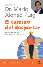 El camino del despertar: Toda transformación comienza en uno mismo / The Journey to Awakening (Biblioteca Mario Alonso Puig) (Spanish Edition) by Mario Alonso Puig, Carlos Velázquez Iglesias, Luis Doyague, 9786076390641