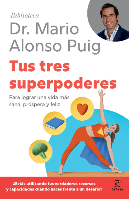 Tus tres superpoderes: Para lograr una vida más sana, próspera y feliz / Your Three Superpowers (Biblioteca Mario Alonso Puig) (Spanish Edition) by Mario Alonso Puig, Jesús Sanz, 9786076391259