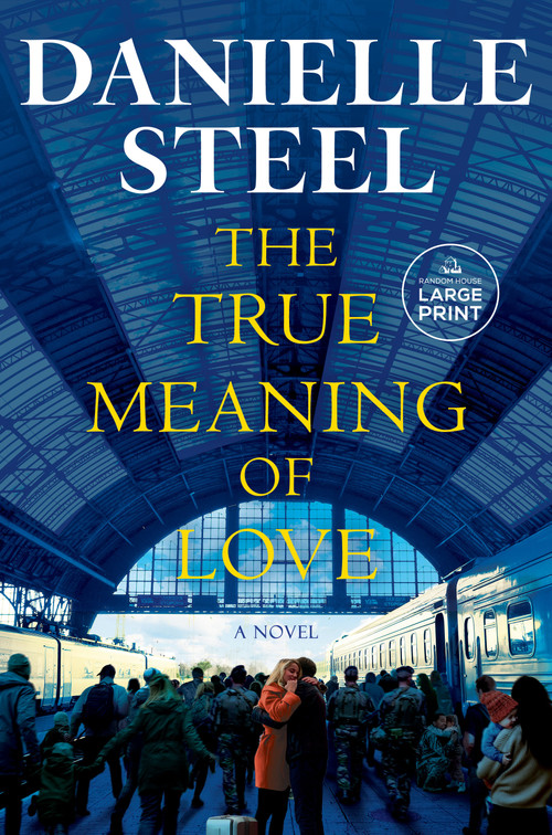 The True Meaning of Love (A Novel) by Danielle Steel, 9798217347605