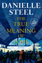 The True Meaning of Love (A Novel) by Danielle Steel, 9798217347605