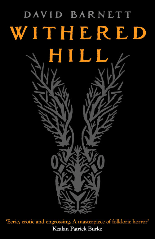 Withered Hill (A dark and unsettling British folk horror novel) by David Barnett, 9798217254521