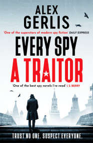 Every Spy a Traitor by Alex Gerlis, 9798217255122