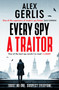 Every Spy a Traitor by Alex Gerlis, 9798217255122