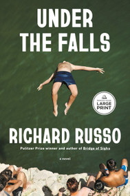 Under the Falls (A Novel) by Richard Russo, 9798217346950