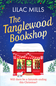 The Tanglewood Bookshop (A fun, festive cosy romance) by Lilac Mills, 9798217269846