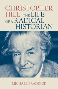 Christopher Hill (The Life of a Radical Historian) - 9781836743583 by Michael Braddick, 9781836743583