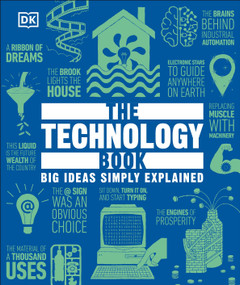 The Technology Book (Big Ideas Simply Explained) by DK, 9798217139507
