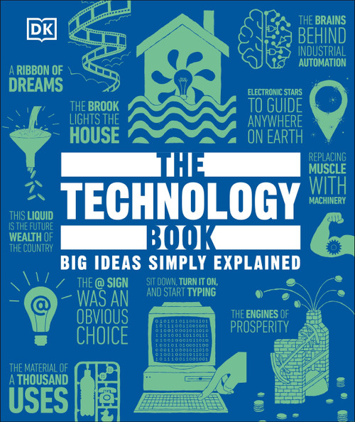 The Technology Book (Big Ideas Simply Explained) by DK, 9798217139507