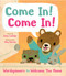 Come In! Come In! (Wordspinners to Welcome You Home) by Irene Latham, Amy Hevron, 9781662660108