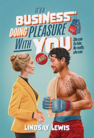 It's a Business Doing Pleasure With You (A Novel) by Lindsay Lewis, 9798892427456