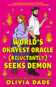 World's Okayest Oracle (Reluctantly) Seeks Demon by Olivia Dade, 9780593818220