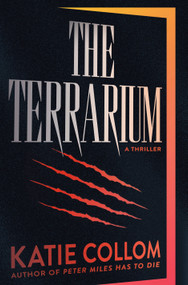 The Terrarium (A Thriller) by Katie Collom, 9780593974643