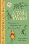 A Walk in the Wood (Meditations on Mindfulness with a Bear Named Pooh) by Joseph Parent, Nancy Parent, 9781368119313