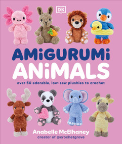 Amigurumi Animals (Over 50 Adorable, Low-sew Plushies to Crochet) by Anabelle Mcelhaney, 9798217305803
