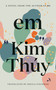 Em by Kim Thuy, Sheila Fischman, 9781644215630
