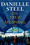 The True Meaning of Love (A Novel) - 9780593973141 by Danielle Steel, 9780593973141