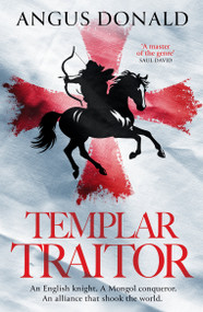 Templar Traitor (The Englishman who fought for Genghis Khan) by Angus Donald, 9798217253371