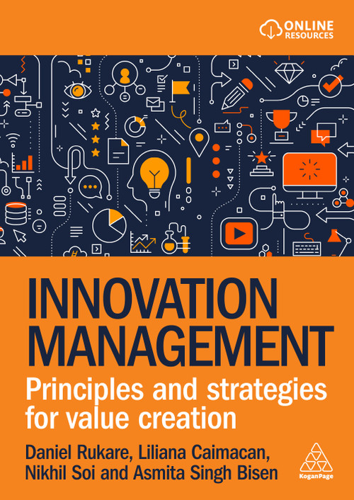 Innovation Management (Principles and Strategies for Value Creation) - 9781398623125 by Daniel Rukare, Liliana Caimacan, Asmita Singh Bisen, Nikhil Soi, 9781398623125