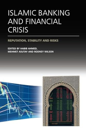 Islamic Banking and Financial Crisis (Reputation, Stability and Risks) by Habib Ahmed, Mehmet Asutay, Rodney Wilson, 9781399564991