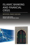 Islamic Banking and Financial Crisis (Reputation, Stability and Risks) by Habib Ahmed, Mehmet Asutay, Rodney Wilson, 9781399564991