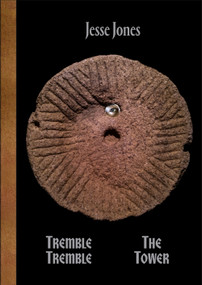 Jesse Jones - Tremble Tremble / The Tower by Jesse Jones, Tessa Giblin, Melissa MacRobert, 9781739083854