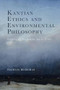 Kantian Ethics and Environmental Philosophy (Pursuing the Good in an Age of Crisis) by Fiacha D. Heneghan, 9781399531542
