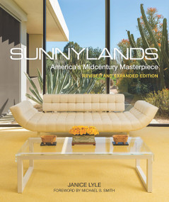 Sunnylands (America's Midcentury Masterpiece, Revised and Expanded Edition) by Janice Lyle, Michael S. Smith, Mark Davidson, 9780865654198