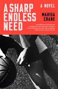 A Sharp Endless Need (A Novel) - 9780593733660 by Mac (Marisa) Crane, 9780593733660