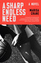 A Sharp Endless Need (A Novel) - 9780593733660 by Mac (Marisa) Crane, 9780593733660