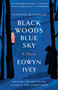 Black Woods, Blue Sky (A Novel) - 9780593231043 by Eowyn Ivey, Ruth Hulbert, 9780593231043