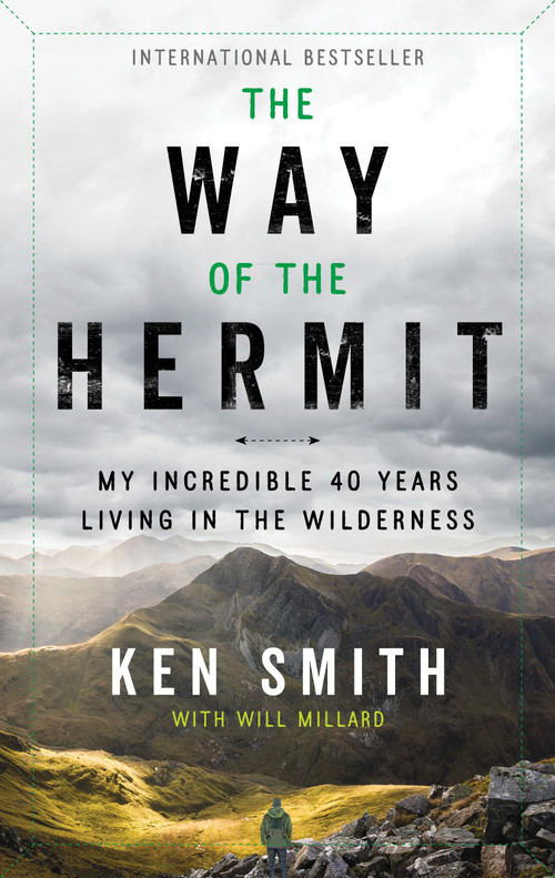 The Way of the Hermit (My Incredible 40 Years Living in the Wilderness) - 9781335002815 by Ken Smith, Will Millard, 9781335002815